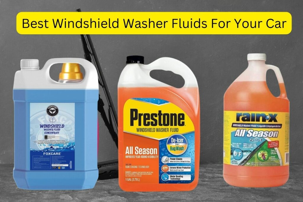 Best Windshield Washer Fluids For Your Car (Tested by Experts