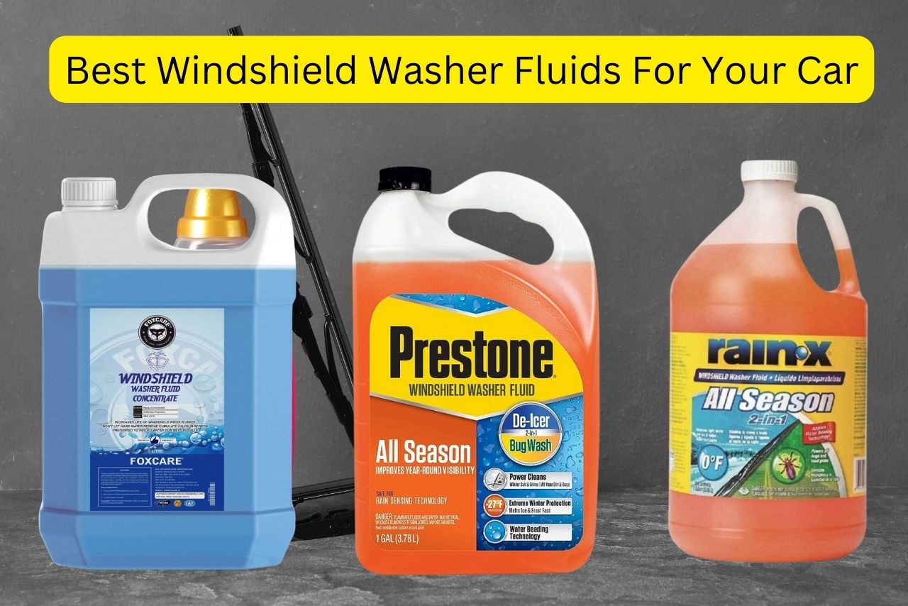 5 Best Windshield Washer Fluids For Your Car