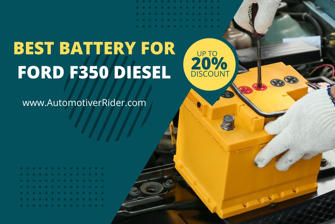 Best Battery for Ford F350 Diesel