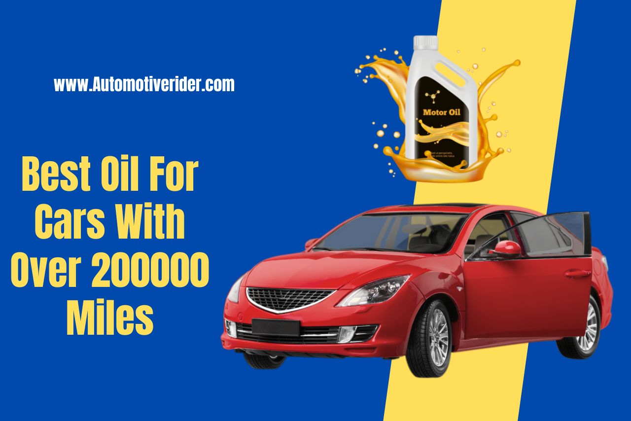 Best Oil For Cars With Over 200000 Miles